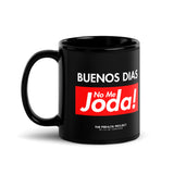 NO ME JODA- BLACK 11oz Mug