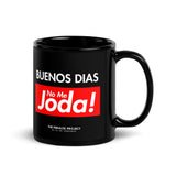 NO ME JODA- BLACK 11oz Mug